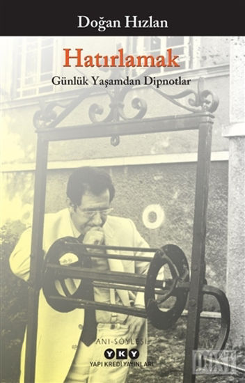 Hatırlamak - Günlük Yaşamdan Dipnotlar